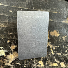 Load image into Gallery viewer, Tinfoil Card™